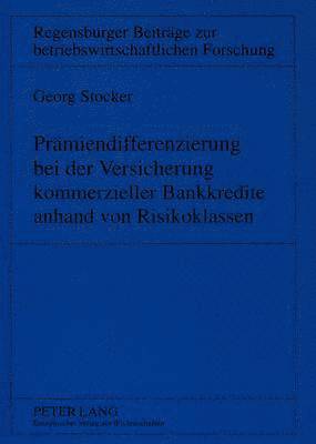 bokomslag Praemiendifferenzierung Bei Der Versicherung Kommerzieller Bankkredite Anhand Von Risikoklassen