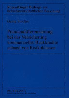 bokomslag Praemiendifferenzierung Bei Der Versicherung Kommerzieller Bankkredite Anhand Von Risikoklassen