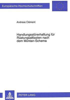 bokomslag Handlungsstoererhaftung Fuer Ruestungsaltlasten Nach Dem Montan-Schema