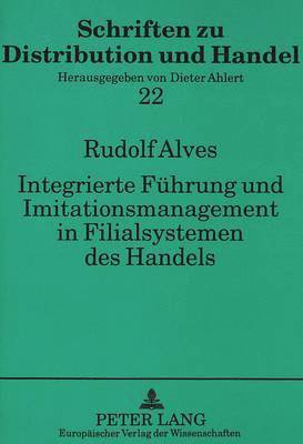 bokomslag Integrierte Fuehrung Und Imitationsmanagement in Filialsystemen Des Handels