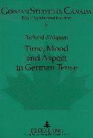 Time, Mood and Aspect in German Tense