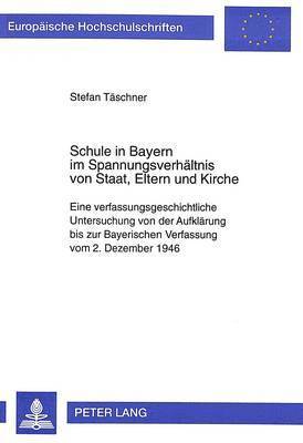 Schule in Bayern Im Spannungsverhaeltnis Von Staat, Eltern Und Kirche 1