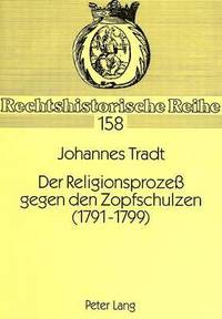 bokomslag Der Religionsproze Gegen Den Zopfschulzen (1791-1799)