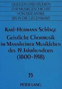 bokomslag Geistliche Chormusik Im Mannheimer Musikleben Des 19. Jahrhunderts (1800-1918)