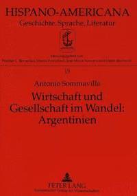 bokomslag Wirtschaft Und Gesellschaft Im Wandel: Argentinien