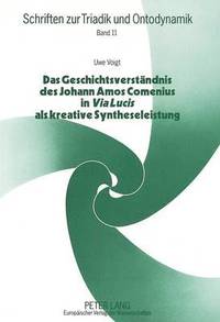 bokomslag Das Geschichtsverstaendnis Des Johann Amos Comenius in Via Lucis ALS Kreative Syntheseleistung