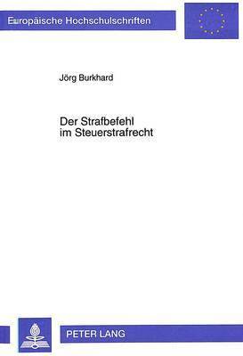 bokomslag Der Strafbefehl Im Steuerstrafrecht