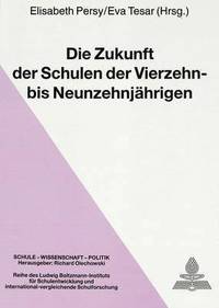 bokomslag Die Zukunft Der Schulen Der Vierzehn- Bis Neunzehnjaehrigen