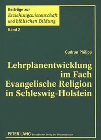 bokomslag Lehrplanentwicklung Im Fach Evangelische Religion in Schleswig-Holstein