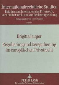 bokomslag Regulierung Und Deregulierung Im Europaeischen Privatrecht