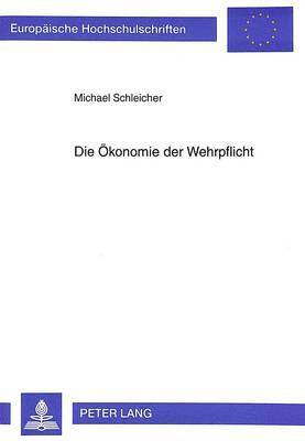 bokomslag Die Oekonomie Der Wehrpflicht