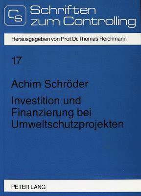 bokomslag Investition Und Finanzierung Bei Umweltschutzprojekten