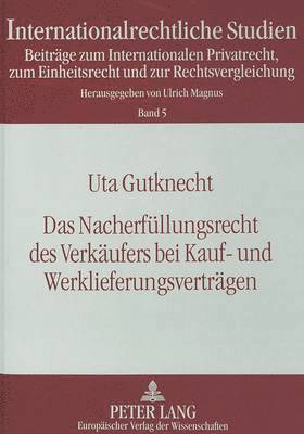 bokomslag Das Nacherfuellungsrecht Des Verkaeufers Bei Kauf- Und Werklieferungsvertraegen