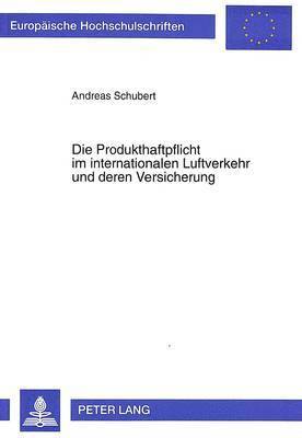 Die Produkthaftpflicht Im Internationalen Luftverkehr Und Deren Versicherung 1