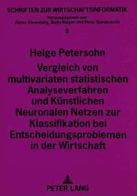 bokomslag Vergleich Von Multivariaten Statistischen Analyseverfahren Und Kuenstlichen Neuronalen Netzen Zur Klassifikation Bei Entscheidungsproblemen in Der Wirtschaft