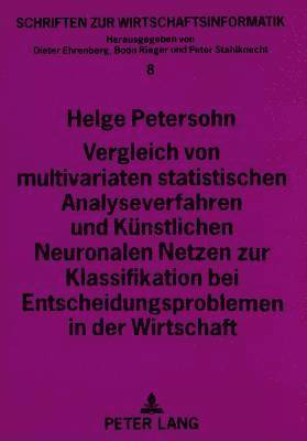 bokomslag Vergleich Von Multivariaten Statistischen Analyseverfahren Und Kuenstlichen Neuronalen Netzen Zur Klassifikation Bei Entscheidungsproblemen in Der Wirtschaft