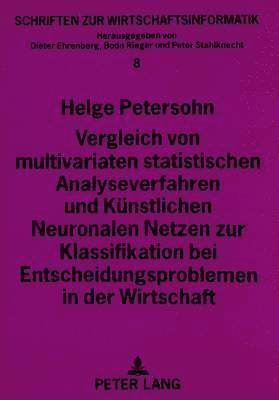 bokomslag Vergleich Von Multivariaten Statistischen Analyseverfahren Und Kuenstlichen Neuronalen Netzen Zur Klassifikation Bei Entscheidungsproblemen in Der Wirtschaft