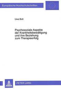 bokomslag Psychosoziale Aspekte Der Krankheitsbewaeltigung Und Ihre Beziehung Zum Therapieerfolg