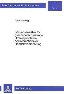 bokomslag Loesungsansaetze Fuer Grenzueberschreitende Umweltprobleme Bei Internationaler Handelsverflechtung