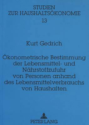 bokomslag Oekonometrische Bestimmung Der Lebensmittel- Und Naehrstoffzufuhr Von Personen Anhand Des Lebensmittelverbrauchs Von Haushalten