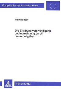 bokomslag Die Erklaerung Von Kuendigung Und Abmahnung Durch Den Arbeitgeber