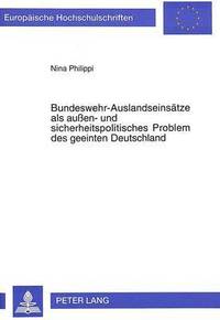 bokomslag Bundeswehr-Auslandseinsaetze ALS Auen- Und Sicherheitspolitisches Problem Des Geeinten Deutschland