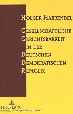 Gesellschaftliche Gerichtsbarkeit in Der Deutschen Demokratischen Republik 1