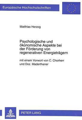 bokomslag Psychologische Und Oekonomische Aspekte Bei Der Foerderung Von Regenerativen Energietraegern