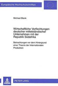 bokomslag Wirtschaftliche Verflechtungen Deutscher Mittelstaendischer Unternehmen Mit Der Republik Suedafrika