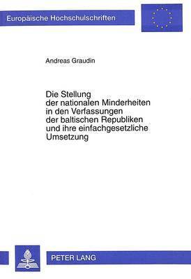 bokomslag Die Stellung Der Nationalen Minderheiten in Den Verfassungen Der Baltischen Republiken Und Ihre Einfachgesetzliche Umsetzung