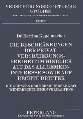 bokomslag Die Beschraenkungen Der Privatversicherungsfreiheit Im Hinblick Auf Das Allgemeininteresse Sowie Auf Rechte Dritter