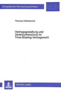 bokomslag Vertragsgestaltung Und Verbraucherschutz Im Time-Sharing-Vertragsrecht