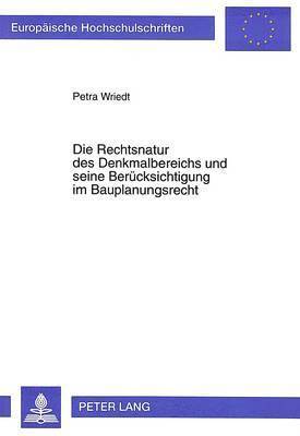 bokomslag Die Rechtsnatur Des Denkmalbereichs Und Seine Beruecksichtigung Im Bauplanungsrecht