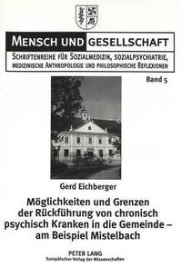 bokomslag Moeglichkeiten Und Grenzen Der Rueckfuehrung Von Chronisch Psychisch Kranken in Die Gemeinde - Am Beispiel Mistelbach