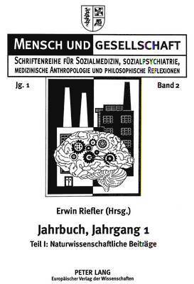 Jahrbuch Fuer Sozialmedizin, Sozialpsychiatrie, Medizinische Anthropologie Und Philosophische Reflexionen, Jahrgang 1 1