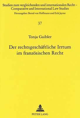 Der Rechtsgeschaeftliche Irrtum Im Franzoesischen Recht 1