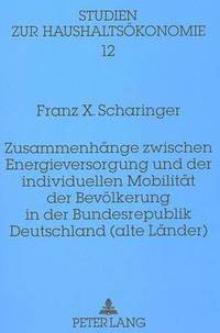 bokomslag Zusammenhaenge Zwischen Energieversorgung Und Der Individuellen Mobilitaet Der Bevoelkerung in Der Bundesrepublik Deutschland (Alte Laender)