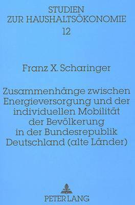 bokomslag Zusammenhaenge Zwischen Energieversorgung Und Der Individuellen Mobilitaet Der Bevoelkerung in Der Bundesrepublik Deutschland (Alte Laender)