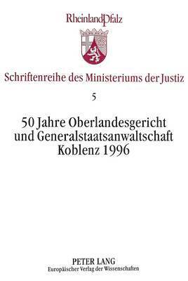 bokomslag 50 Jahre Oberlandesgericht Und Generalstaatsanwaltschaft Koblenz 1996