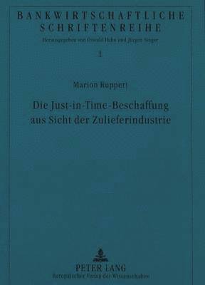 bokomslag Die Just-In-Time-Beschaffung Aus Sicht Der Zulieferindustrie
