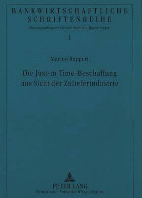 bokomslag Die Just-In-Time-Beschaffung Aus Sicht Der Zulieferindustrie