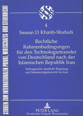 bokomslag Rechtliche Rahmenbedingungen Fuer Den Technologietransfer Von Deutschland Nach Der Islamischen Republik Iran