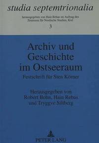 bokomslag Archiv Und Geschichte Im Ostseeraum