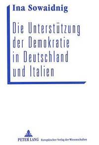 bokomslag Die Unterstuetzung Der Demokratie in Deutschland Und Italien