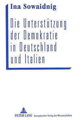 bokomslag Die Unterstuetzung Der Demokratie in Deutschland Und Italien