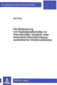 bokomslag Die Besteuerung Von Kapitalgesellschaften Im Internationalen Vergleich Unter Besonderer Beruecksichtigung Auslaendischer Direktinvestitionen