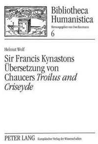 bokomslag Sir Francis Kynastons Uebersetzung Von Chaucers Troilus and Criseyde