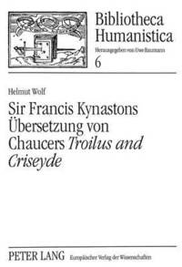 bokomslag Sir Francis Kynastons Uebersetzung Von Chaucers Troilus and Criseyde