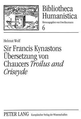 bokomslag Sir Francis Kynastons Uebersetzung Von Chaucers Troilus and Criseyde