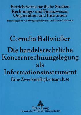 bokomslag Die Handelsrechtliche Konzernrechnungslegung ALS Informationsinstrument